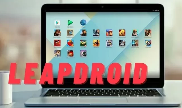 LeapDroid Trình Giả Lập Android Đột Phá cho PC